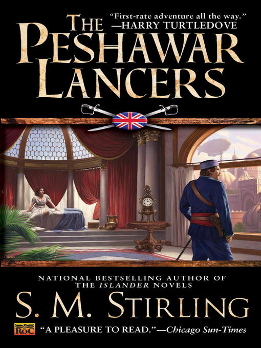 Title details for The Peshawar Lancers by S. M. Stirling - Available